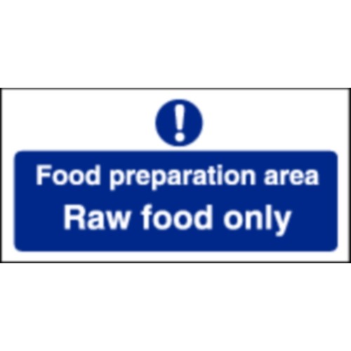 Food Preparation Area Raw Food Only Sign
